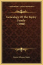 Genealogy of the Tapley Family (1900) - Hardcover