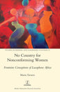 No Country for Nonconforming Women: Feminine Conceptions of Lusophone Africa - Hardcover