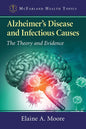 Alzheimer's Disease and Infectious Causes: The Theory and Evidence - Paperback