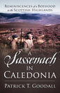 A Sassenach in Caledonia: Reminiscences of a Boyhood in the Scottish Highlands - Paperback
