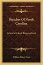 Sketches of North Carolina: Historical and Biographical - Paperback