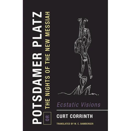 Potsdamer Platz, Or, the Nights of the New Messiah: Ecstatic Visions - Paperback