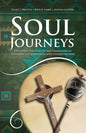 Soul Journeys: Christian Spirituality and Shamanism as Pathways for Wholeness and Understanding - Paperback