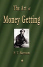 The Art of Money Getting: Golden Rules for Making Money - Paperback