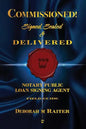 Commissioned! Signed, Sealed & Delivered!: General Notary / Loan Signing Agent Fast Track For Success! - Paperback