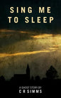 Sing Me To Sleep: A Ghost Story - Paperback