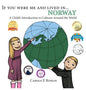 If You Were Me and Lived in... Norway: A Child's Introduction to Cultures Around the World - Hardcover