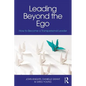 Leading Beyond the Ego: How to Become a Transpersonal Leader - Paperback