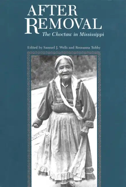 After Removal: The Choctaw in Mississippi - Paperback