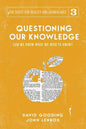 Questioning Our Knowledge: Can we Know What we Need to Know? - Paperback