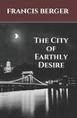 The City of Earthly Desire - Paperback