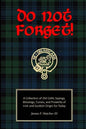 Do Not Forget!: A Collection of Old Celtic Sayings, Blessings, Curses and Proverbs of Irish and Scottish Origin for Today - Paperback