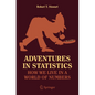 Adventures in Statistics: How We Live in a World of Numbers - Paperback