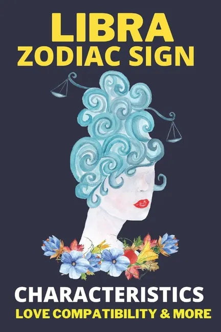 Libra zodiac sign: Astrology Characteristics, love compatibility & More - Paperback