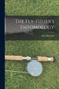 The Fly-Fisher's Entomology - Paperback