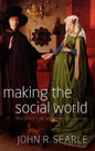 Making the Social World: The Structure of Human Civilization - Hardcover