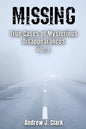 Missing True Cases of Mysterious Disappearances 2 - Paperback