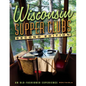 Wisconsin Supper Clubs: An Old-Fashioned Experience - Hardcover