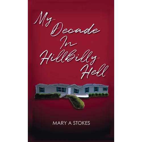 My Decade in Hillbilly Hell - Hardcover