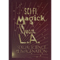 Sci-Fi, Magick, Queer L.A.: Sexual Science and the Imagi-Nation - Hardcover