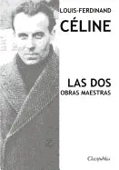Louis-Ferdinand Céline - Las dos obras maestras: Viaje al fin de la noche & Muerte a crédito - Paperback