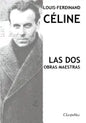 Louis-Ferdinand Céline - Las dos obras maestras: Viaje al fin de la noche & Muerte a crédito - Paperback