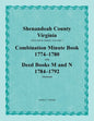 Shenandoah County, Virginia, Deed Book Series, Volume 4, Combination Minute Book 1774-1780 and Deed Books M and N 1784-1792 - Paperback