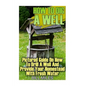 How To Dig A Well: Pictured Guide On How To Drill A Well And Provide Your Homestead With Fresh Water: (How To Drill A Well) - Paperback