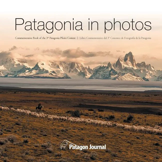Patagonia in Photos: Commemorative Book of the Third Patagonia Photo Contest - Paperback