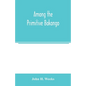 Among the primitive Bakongo; a record of thirty years' close intercourse with the Bakongo and other tribes of equatorial Africa, with a description of - Paperback