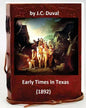 Early Times In Texas. (1892) By: J.C. Duval - Paperback