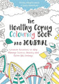The Healthy Coping Colouring Book and Journal: Creative Activities to Help Manage Stress, Anxiety and Other Big Feelings - Paperback