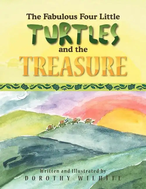 The Fabulous Four Little Turtles and the Treasure: And the Treasure - Paperback