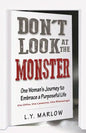 Don't Look at the Monster: One Woman's Journey to Embrace a Purposeful Life - Paperback