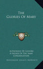 The Glories of Mary - Hardcover
