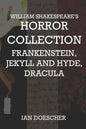William Shakespeare's Horror Collection: Frankenstein, Jekyll and Hyde, Dracula - Paperback