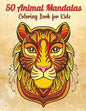 50 Animal Mandalas - Coloring Book for Kids: Stress Relieving Animals Designs - Relaxing Mandalas for Kids - Paperback