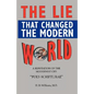 The LIe That Changed The Modern World - Paperback