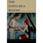 The Costa Rica Reader: History, Culture, Politics - Paperback