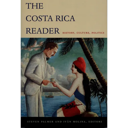 The Costa Rica Reader: History, Culture, Politics - Paperback