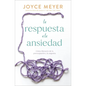 La Respuesta a la Ansiedad: Cómo Liberarte de la Preocupación Y La Angustia - Paperback