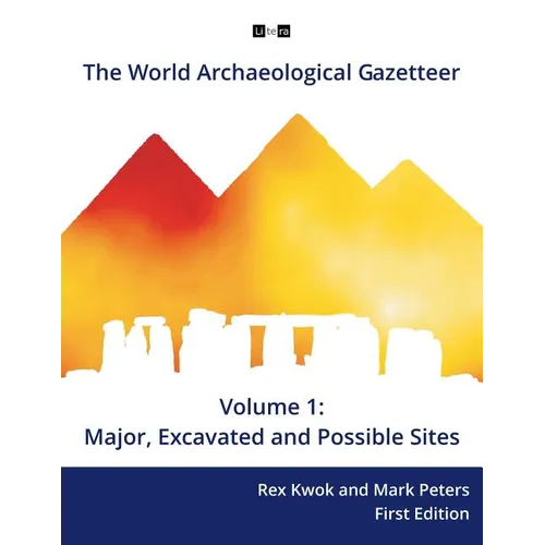 The World Archaeological Gazetteer: Major, Excavated and Possible Sites - Paperback