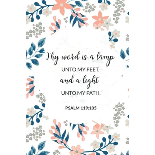 Thy Word Is a Lamp Unto My Feet, and a Light Unto My Path - Psalm 119: 105: Bible Memory Verse Guide - Practical Resource To Aid Godly Christian Women - Paperback