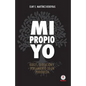 Mi propio Yo: Raices, evolucion y pensamiento de un periodista - Paperback
