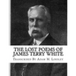 The Lost Poems of James Terry White - Paperback
