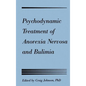 Psychodynamic Treatment of Anorexia Nervosa and Bulimia - Hardcover