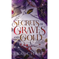 Secrets of Graves and Gold - Hardcover