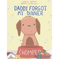 Daddy Forgot My Dinner - Hardcover