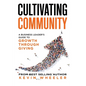 Cultivating Community: A Business Leader's Guide to Growth Through Giving - Paperback
