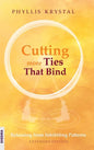 Cutting more Ties That Bind: Releasing from Inhibiting Patterns - Extended Edition - Hardcover